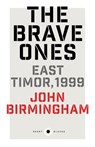 The Brave Ones: East Timor, 1999: Short Black 5 - John Birmingham - 9781863957670