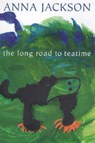 Long Road to Teatime - Anna Jackson - 9781869402235