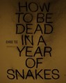 How to be Dead in a Year of Snakes - Tse Chris - 9781869408183