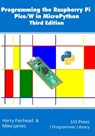 Programming the Raspberry Pi Pico/W in MicroPython, Third Edition - Mike James - 9781871962970