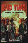 End Time: Notes on the Apocalypse - G. a. Matiasz - 9781873176245