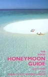 The Good Honeymoon Guide - HONE,  Lucy ; Grihault, Nicki - 9781873756515