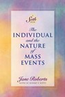 The Individual and the Nature of Mass Events - Jane Roberts - 9781878424211