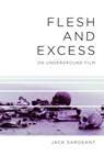 Flesh And Excess - Jack Sargeant - 9781878923288