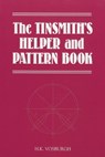 The Tinsmith's Helper and Pattern Book - H. K. Vosburgh - 9781879335561