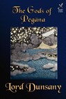 The Gods of Pegana - Lord Dunsany - 9781880448946