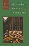 Becoming Native to This Place - Wes Jackson - 9781887178112