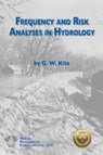 Frequency and Risk Analyses in Hydrology - Geoff W Kite - 9781887201940