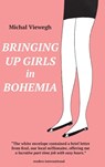 Bringing Up Girls in Bohemia - Michal Viewegh - 9781887378055