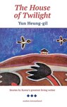The House of Twilight - HEUNG-GIL,  Yun - 9781887378406