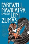 Farewell Navigator - Leni Zumas - 9781890447496