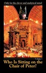 Who is Sitting on the Chair of Peter? - House Gabriele Publishing - 9781890841447