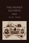 The Money Illusion - Irving Fisher - 9781891396908