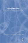 Toward Safer Food - Sandra Hoffmann ; Michael R. Taylor - 9781891853906