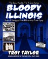 Bloody Illinois - Troy Taylor - 9781892523587
