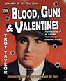 Blood, Guns & Valentines - TAYLOR,  Troy - 9781892523716