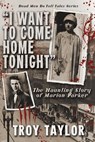 I Want to Come Home Tonight - Troy Taylor - 9781892523839