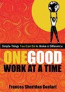 One Good Work at a Time -  - 9781893732902