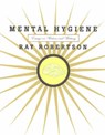 Mental Hygiene - ROBERTSON,  Ray - 9781894663434