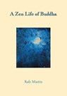A Zen Life of Buddha - Rafe Martin - 9781896559896