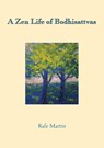 A Zen Life of Bodhisattvas - Rafe Martin - 9781896559995