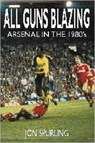 All Guns Blazing - Jon Spurling - 9781899750085