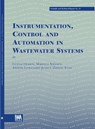 Instrumentation, Control and Automation in Wastewater Systems - Gustaf Olsson ; M. Nielsen ; Zhiguo Yuan ; Anders Lynggaard-Jensen - 9781900222839