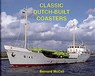 Classic Dutch-Built Coasters - Bernard McCall - 9781902953687