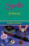 Spells: in Focus - Sasha (Sasha Fenton) Fenton - 9781903065815