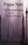 Prague Noir: the Weeping Woman on the Streets of Prague - Sylvie Germain - 9781903517734