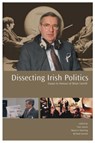 Dissecting Irish Politics - Tom Garvin ; Maurice Manning ; Richard Sinnot - 9781904558125