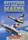 Spitfires over Malta - CULL,  Brian ; Galea, Frederick - 9781904943303
