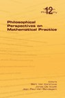 Philosophical Perspectives on Mathematical Practice - Bart van Kerkhove ; Jonas de Vuyst ; Jean Paul van Bendegem - 9781904987598