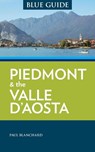 Blue Guide Piedmont & the Valle d'Aosta - Paul Blanchard - 9781905131983