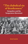 "This diabolical sin of drunkenness" - John K. Lander - 9781905315994