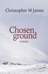 Chosen ground - Christopher M James - 9781906852726