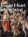 Pagan Heart of the West Embodying Ancient Beliefs and Practices from Antiquity to the Present - Randy P. Conner - 9781906958886
