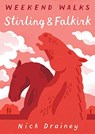 Stirling and Falkirk Weekend Walks - Nick Drainey - 9781907025624