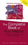 The Complete Book of Fun Maths - Philip Carter ; Ken Russell - 9781907312083