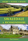 Swaledale & Richmondshire (Short Scenic Walks) - Paul Hannon - 9781907626364