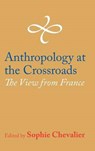 Anthropology at the Crossroads -  - 9781907774409