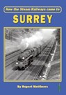 How the Steam Railways came to Surrey - Rupert Matthews - 9781907791178