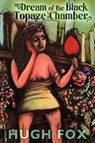 The Dream of the Black Topaze Chamber - Hugh Fox - 9781908011398