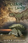 The Curve of the Land - Diana Durham - 9781908011923