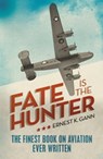 Fate is the Hunter - Ernest K Gann - 9781908059086