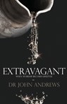 Extravagant: When worship becomes lifestyle - ANDREWS,  John - 9781908393654