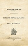 Types of Horses Suitable for Army Remounts - WAR,  Office - 9781908487612