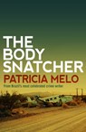 The Body Snatcher - Patricia Melo - 9781908524539