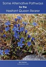 Some Alternative Pathways for the Hesitant Queen Rearer - Ben Harden - 9781908904553