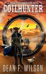 Coilhunter (a Coilhunter Chronicles Novel) - Dean F. Wilson - 9781909356184